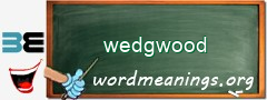 WordMeaning blackboard for wedgwood